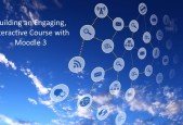 Building an Engaging, Interactive Course in Moodle 2.2 3.1