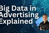Big Data in Advertising Explained in Plain English