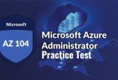 Exam AZ-104- Microsoft Azure Administrator Practice Test