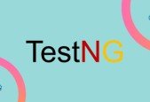 Mastering TestNG for Automation Testing Beginners Guide