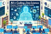 AI in Coding Data Science- Master ChatGPT, GitHub Copilot