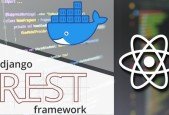 React and Django- A Practical Guide with Docker