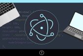 Electron From Scratch- Build Desktop Apps With JavaScript