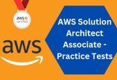 AWS Certified Solutions Architect Associate - Practice Tests