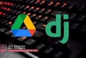 Learn Django by building a Google Drive and Instagram Clone
