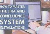 How to Master the Jira and Confluence System Installations