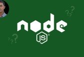 Nodejs- All You Need to Know with Practical Project