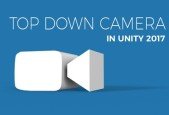 Unity 3D Create a Top Down Camera with Editor Tools